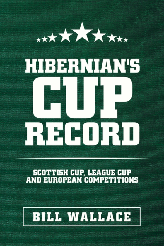 Hibernian's Cup Record (e-bog) af Wallace, Bill