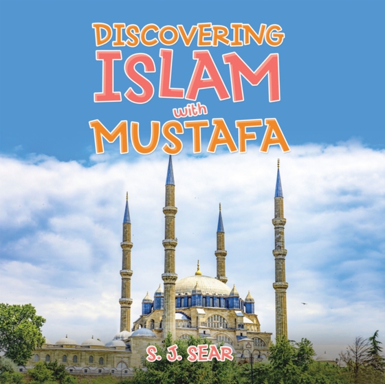 Discovering Islam with Mustafa (e-bog) af Sear, S. J.