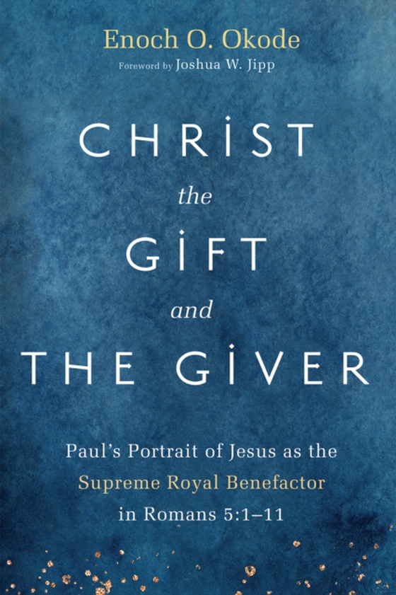 Christ the Gift and the Giver (e-bog) af Okode, Enoch O.