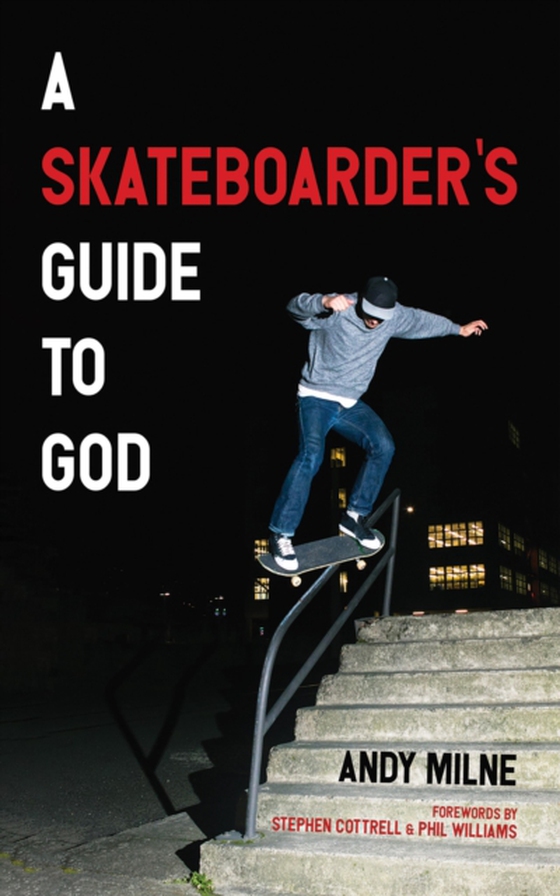 Skateboarder's Guide to God (e-bog) af Milne, Andy