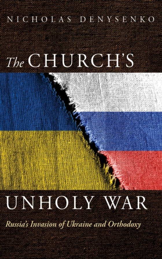 Church's Unholy War (e-bog) af Denysenko, Nicholas