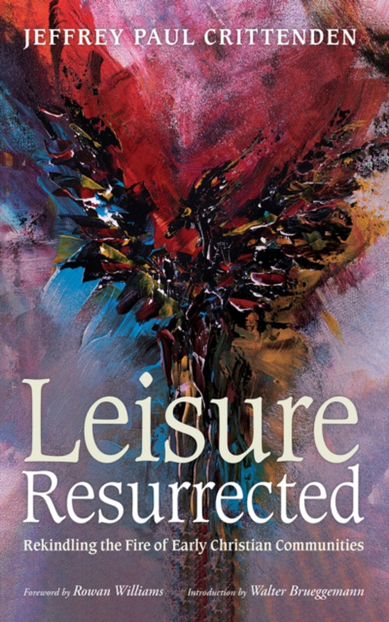 Leisure Resurrected (e-bog) af Crittenden, Jeffrey Paul