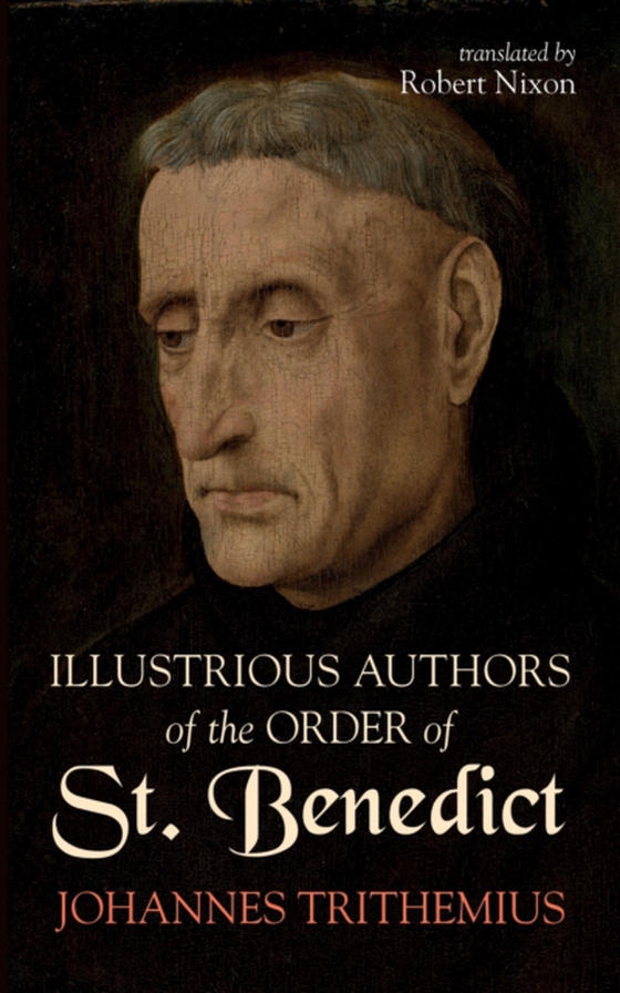 Illustrious Authors of the Order of St. Benedict (e-bog) af Trithemius, Johannes