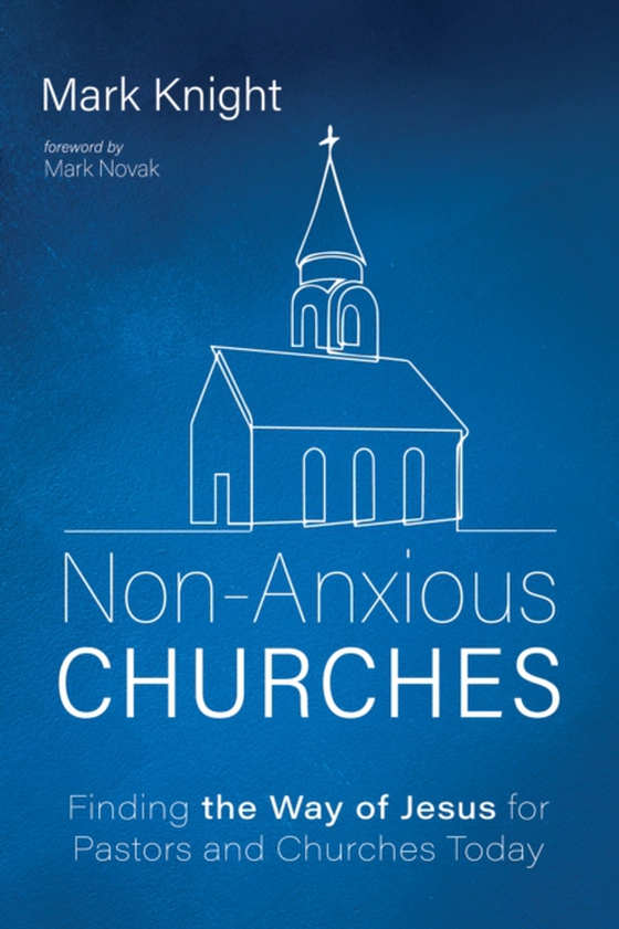 Non-Anxious Churches (e-bog) af Knight, Mark