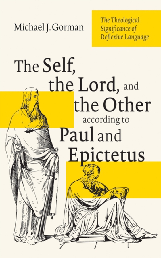 Self, the Lord, and the Other according to Paul and Epictetus (e-bog) af Gorman, Michael J.