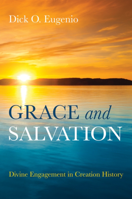 Grace and Salvation (e-bog) af Eugenio, Dick O.