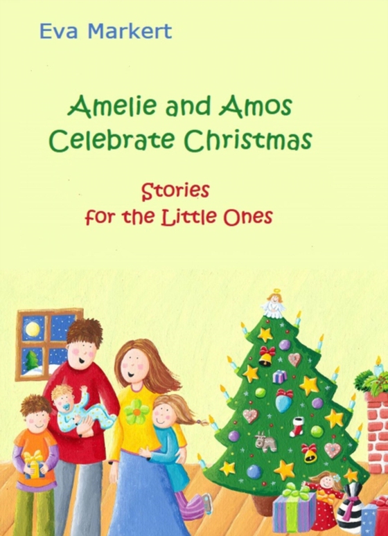 Amelie and Amos Celebrate Christmas (e-bog) af Markert, Eva