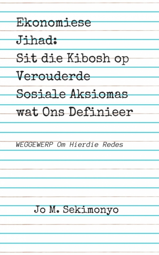 Ekonomiese Jihad: Sit die Kibosh op Verouderde Sosiale Aksiomas wat Ons Definieer