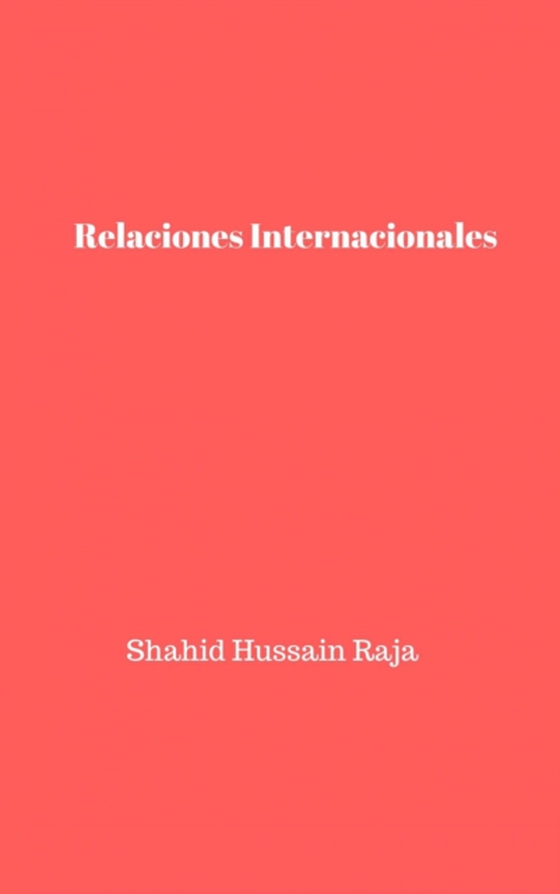 Relaciones Internacionales (e-bog) af Raja, Shahid Hussain