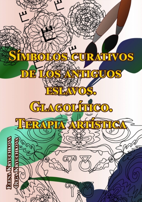 Símbolos curativos de los antiguos eslavos. Glagolítico. Terapia artística (e-bog) af Kryuchkova, Olga