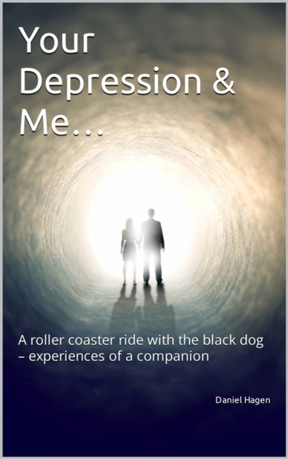 Your Depression & Me... (e-bog) af Hagen, Daniel