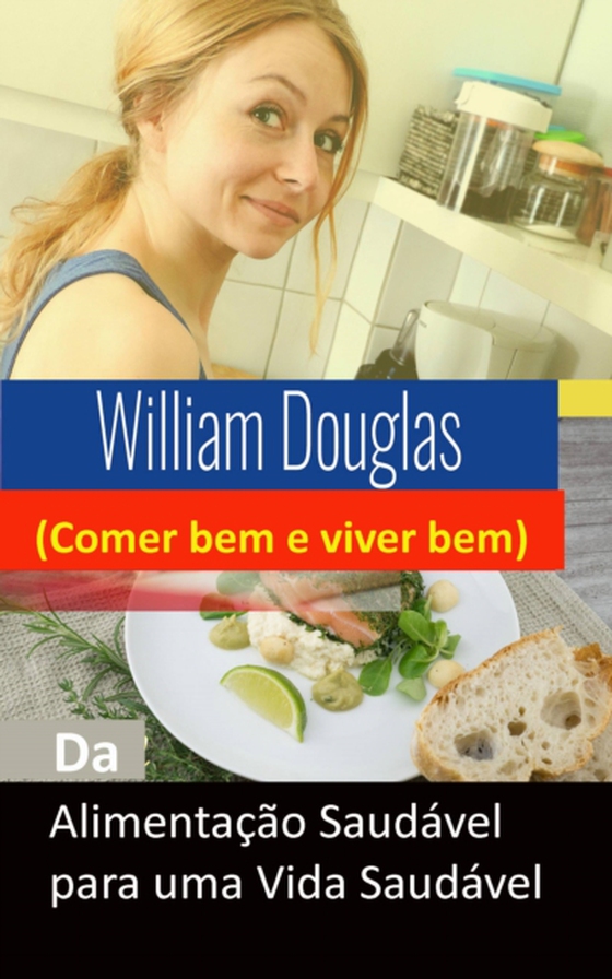 Da Alimentação Saudável para uma Vida Saudável (e-bog) af Douglas, William