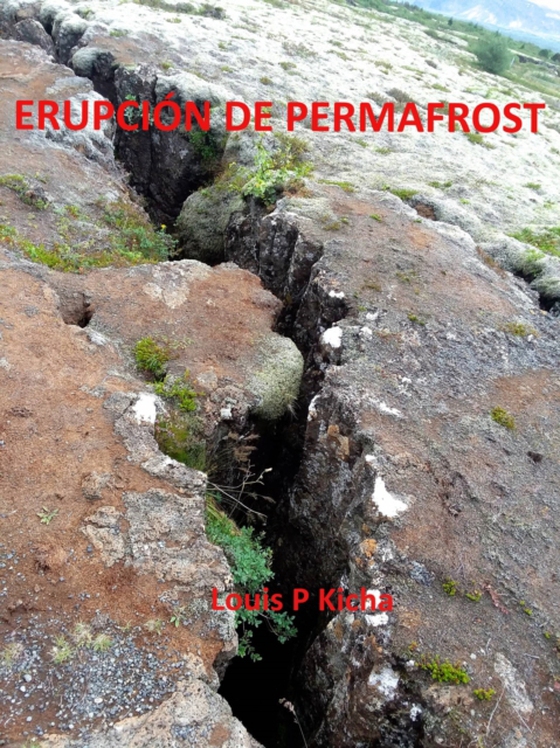 Erupción de Permafrost (e-bog) af Kicha, Louis P.