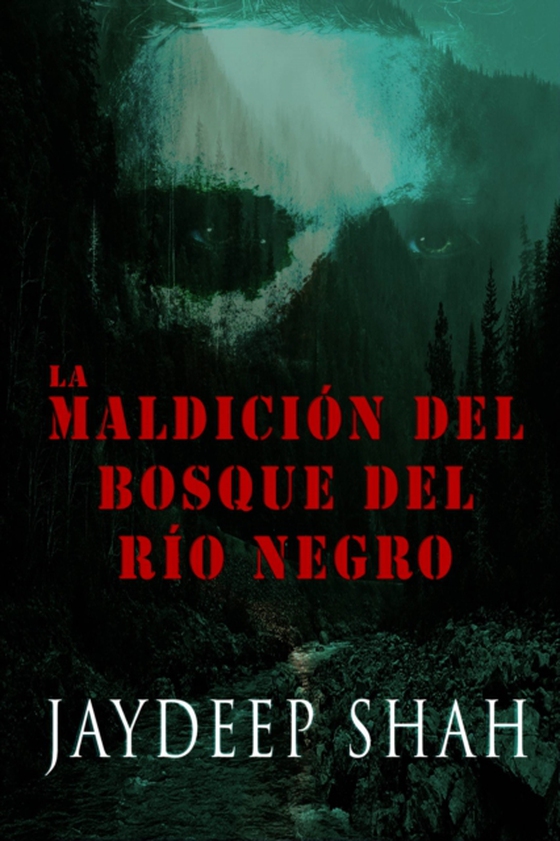 La Maldición del Bosque del Río Negro (e-bog) af Shah, Jaydeep