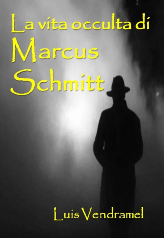 La vita occulta di Marcus Schmitt