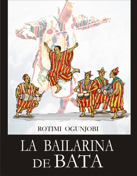 La Bailarina de Bata (e-bog) af Ogunjobi, Rotimi