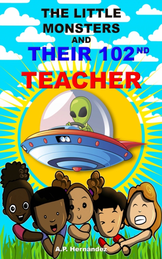 Little Monsters and Their 102nd Teacher (e-bog) af Hernandez, A.P.