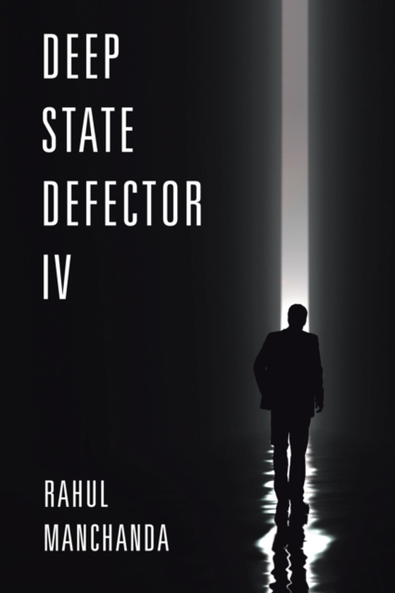 Deep State Defector IV (e-bog) af Manchanda, Rahul