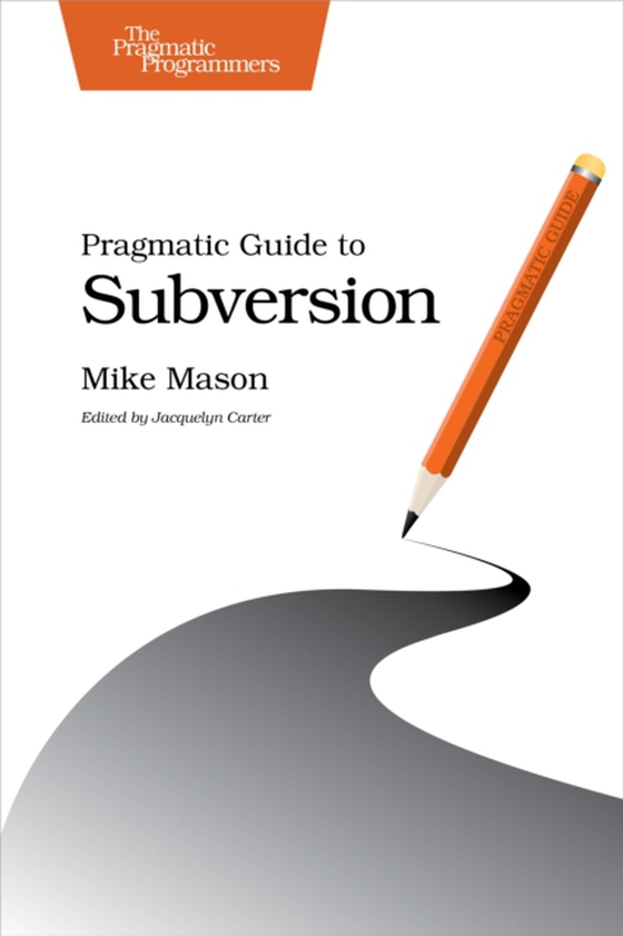 Pragmatic Guide to Subversion