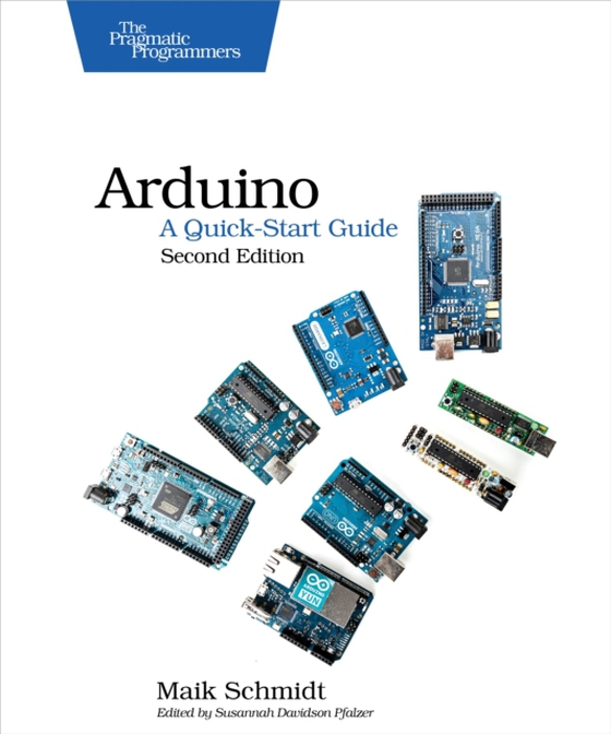 Arduino: A Quick-Start Guide (e-bog) af Schmidt, Maik