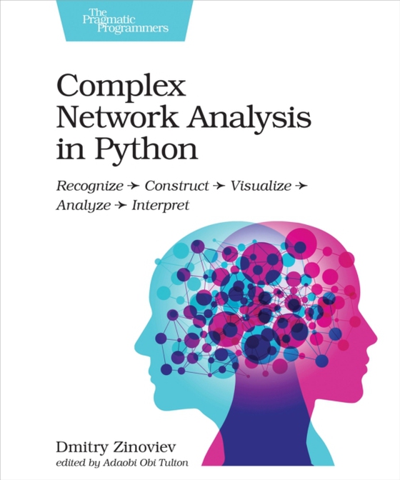 Complex Network Analysis in Python (e-bog) af Zinoviev, Dmitry