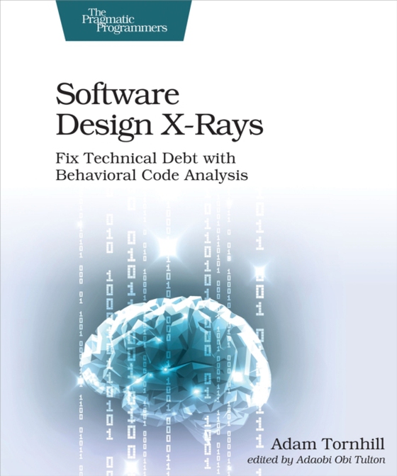 Software Design X-Rays (e-bog) af Tornhill, Adam