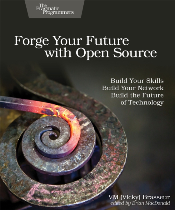 Forge Your Future with Open Source (e-bog) af Brasseur, VM (Vicky)