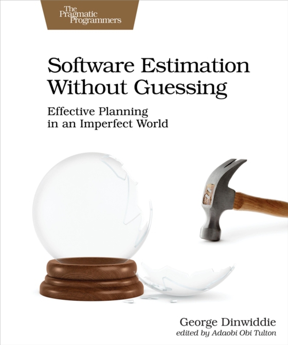 Software Estimation Without Guessing (e-bog) af Dinwiddie, George