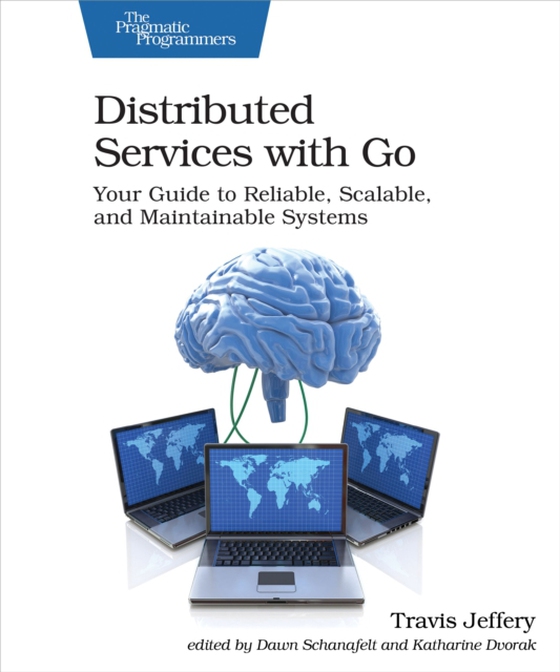 Distributed Services with Go (e-bog) af Jeffery, Travis