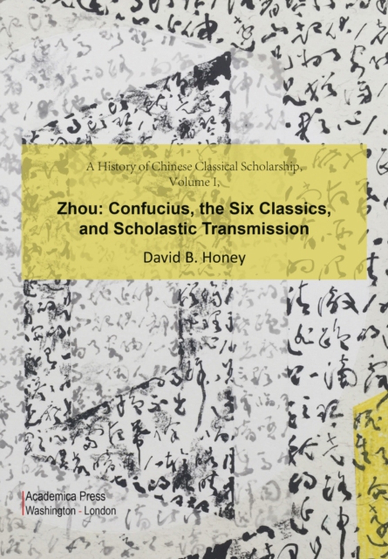 History of Chinese Classical Scholarship, Volume I, Zhou