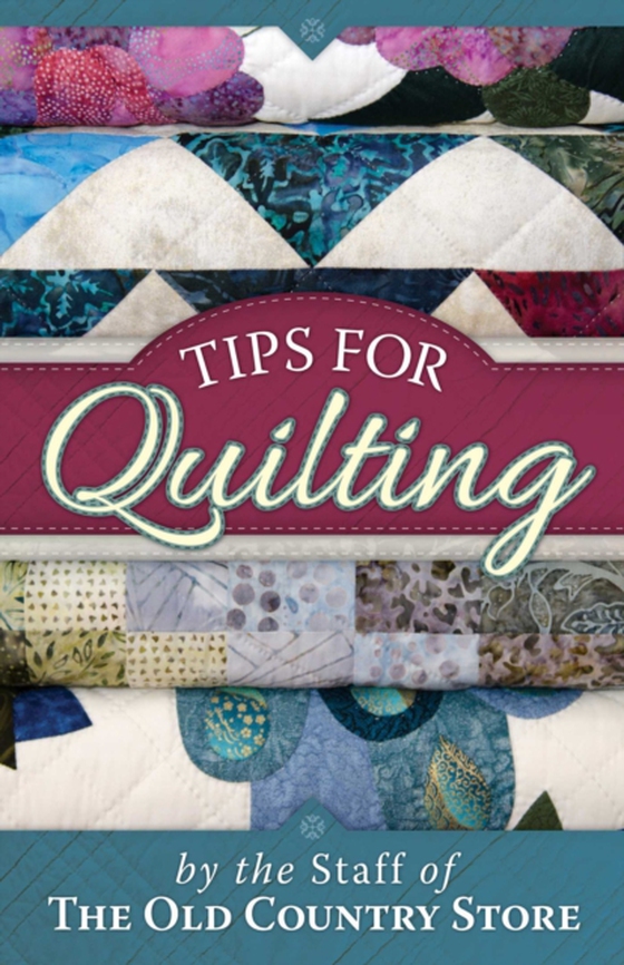 Tips for Quilting (e-bog) af The Staff Of The Old Country