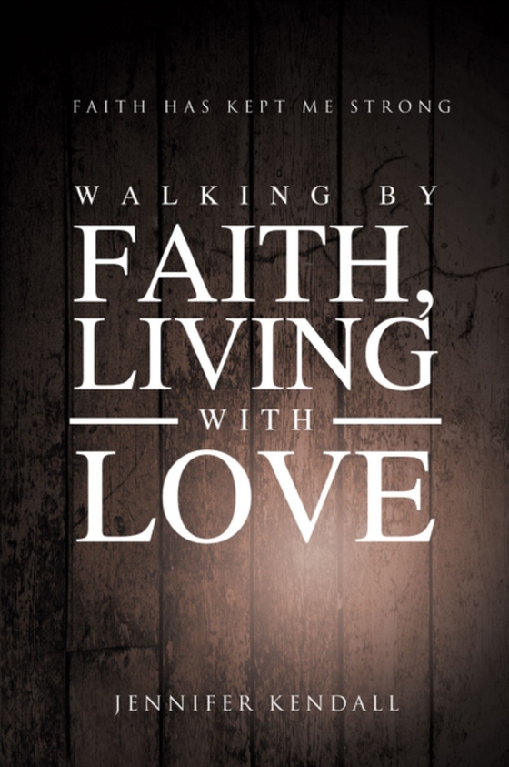 Walking by Faith; Living with Love