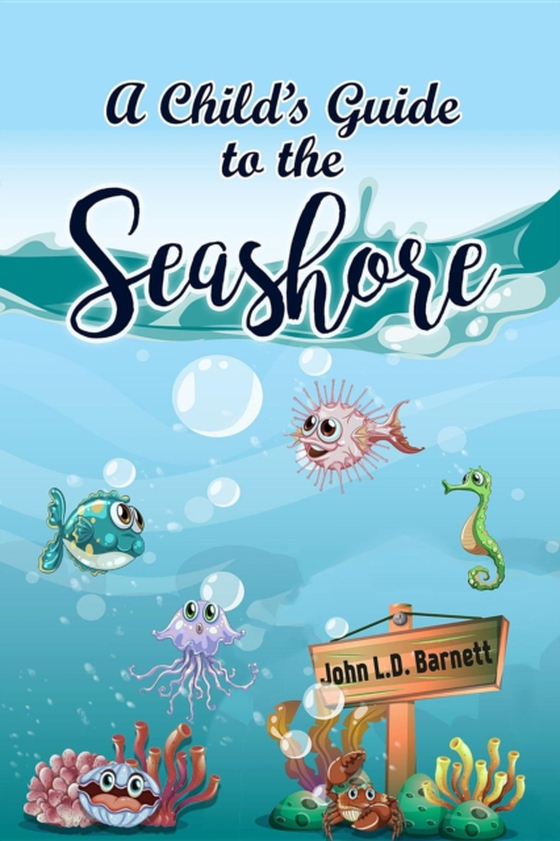 Child's Guide to the Seashore (e-bog) af Barnett, John L.D.