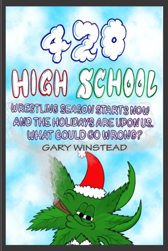 420 High School (e-bog) af Winstead, Gary