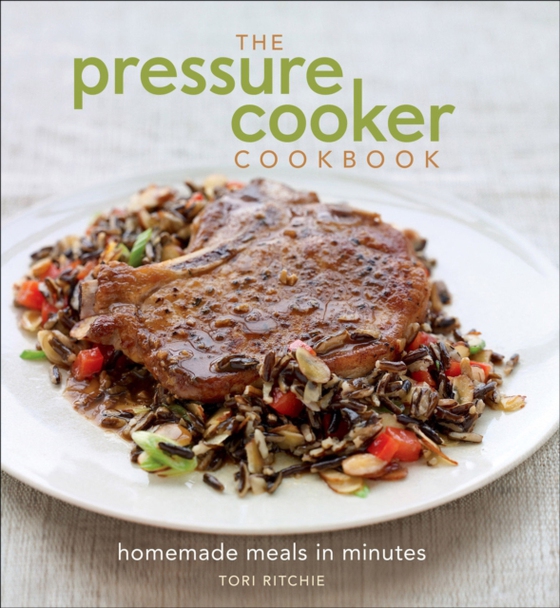 Pressure Cooker Cookbook: Homemade Meals in Minutes (e-bog) af Ritchie, Tori