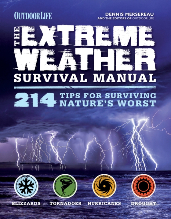 Extreme Weather Survival Manual (e-bog) af Life, The Editors of Outdoor