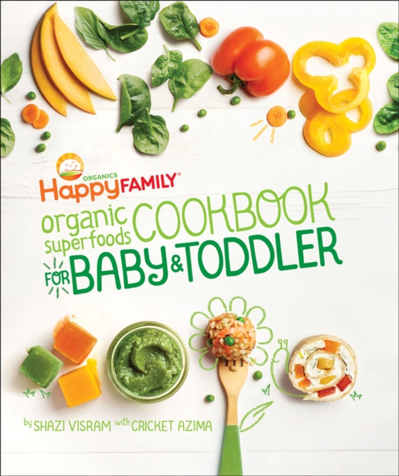 Happy Family Organic Superfoods Cookbook for Baby & Toddler