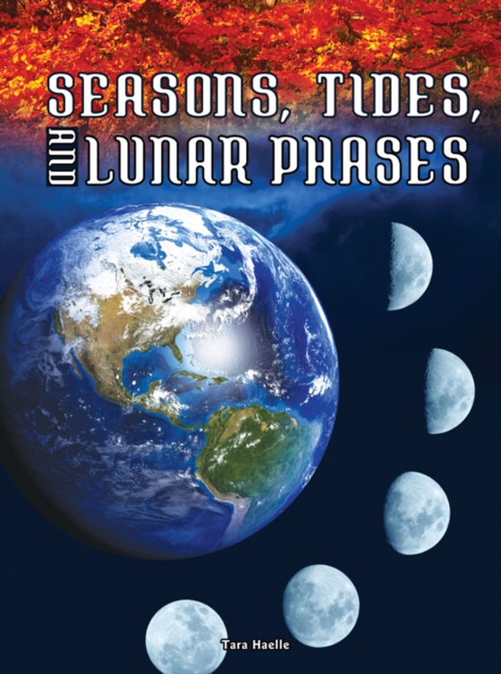 Seasons, Tides, and Lunar Phases (e-bog) af Haelle, Tara