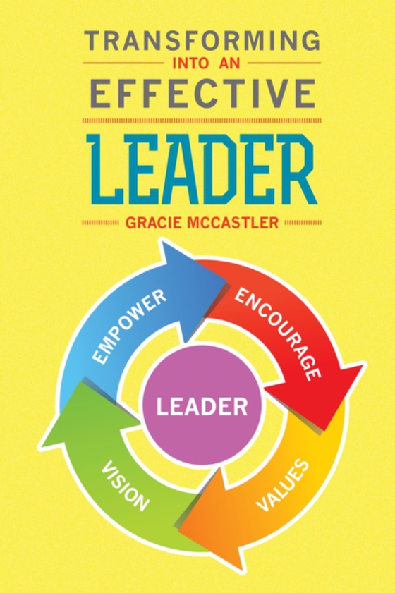 Transforming into an Effective Leader (e-bog) af McCastler, Gracie