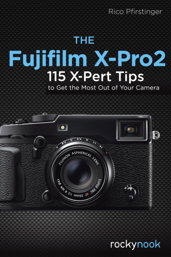 Fujifilm X-Pro2 (e-bog) af Pfirstinger, Rico