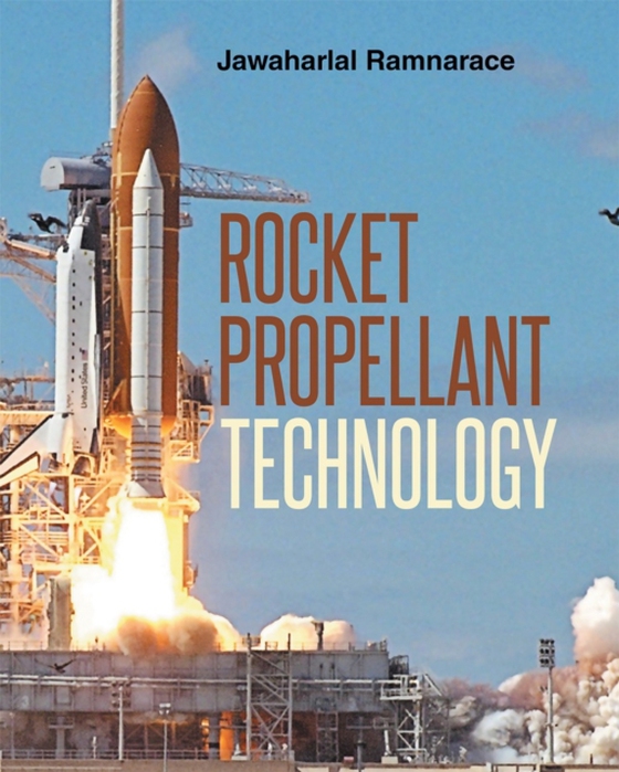 Rocket Propellant Technology (e-bog) af Ramnarace, Jawaharlal &quote;Ram&quote;