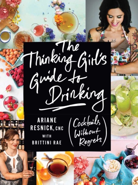 Thinking Girl's Guide to Drinking (e-bog) af Resnick, Ariane