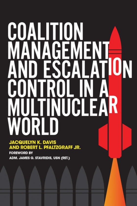 Coalition Management and Escalation Control in a Multinuclear World (e-bog) af Pfaltzgraff, Robert