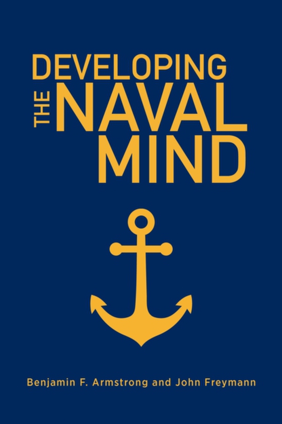 Developing the Naval Mind (e-bog) af Armstrong, Benjamin F