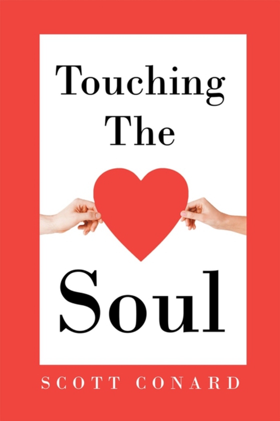 Touching the Soul (e-bog) af Conard, Scott