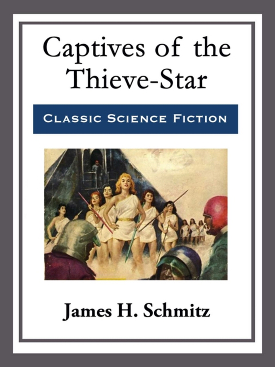 Captives of the Thieve-Star (e-bog) af Schmitz, James H.