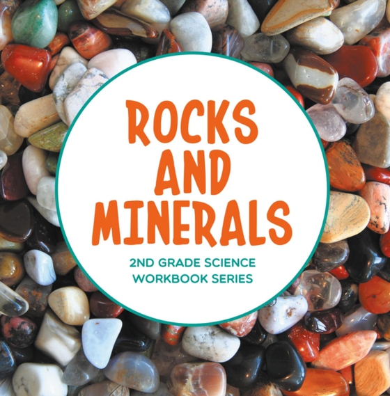 Rocks and Minerals : 2nd Grade Science Workbook Series (e-bog) af Professor, Baby