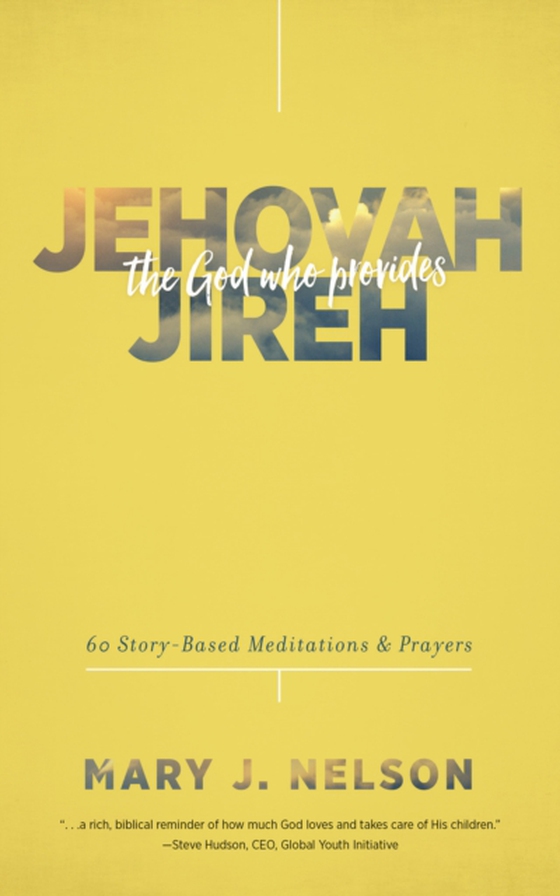 Jehovah-Jireh: The God Who Provides (e-bog) af Nelson, Mary J.