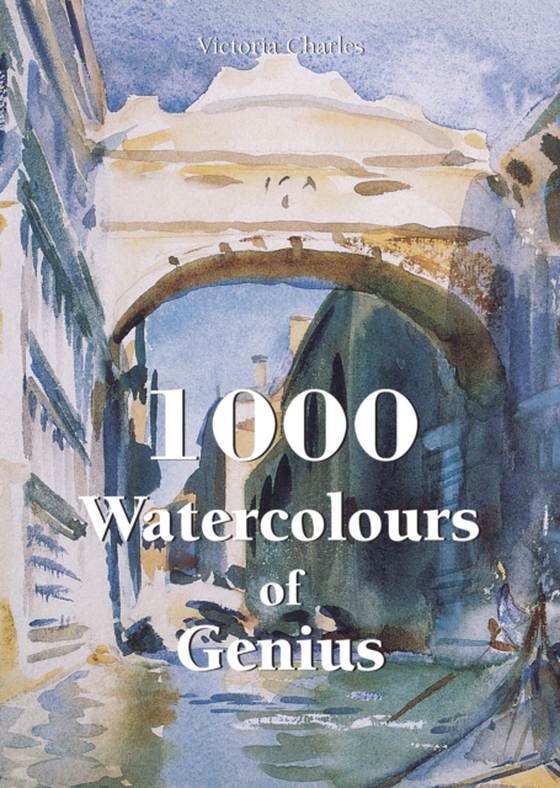 1000 Watercolours of Genius (e-bog) af Victoria Charles, Charles
