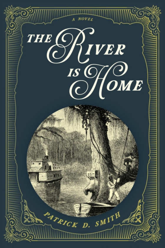 River Is Home (e-bog) af Smith, Patrick D.
